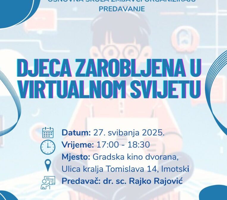 Predavanje „Djeca zarobljena u virtualnom svijetu“